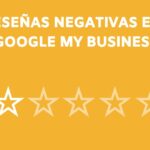 Reseñas negativas en Google My Business