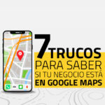 7 trucos para saber si tu negocio está en Google Maps
