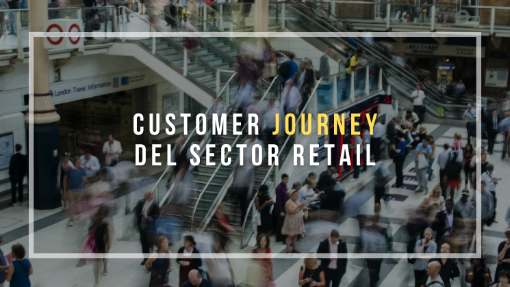 Customer Journey del Sector Retail